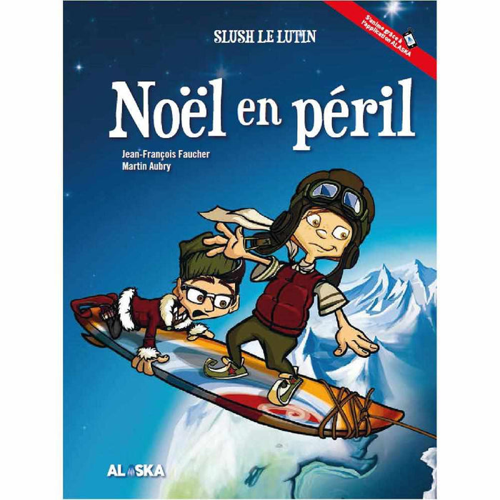 Noël en Péril - Slush le Lutin-Éditions Alaska-Boutique Béluga